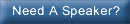 Navigation bar element linking to Need A Speaker page